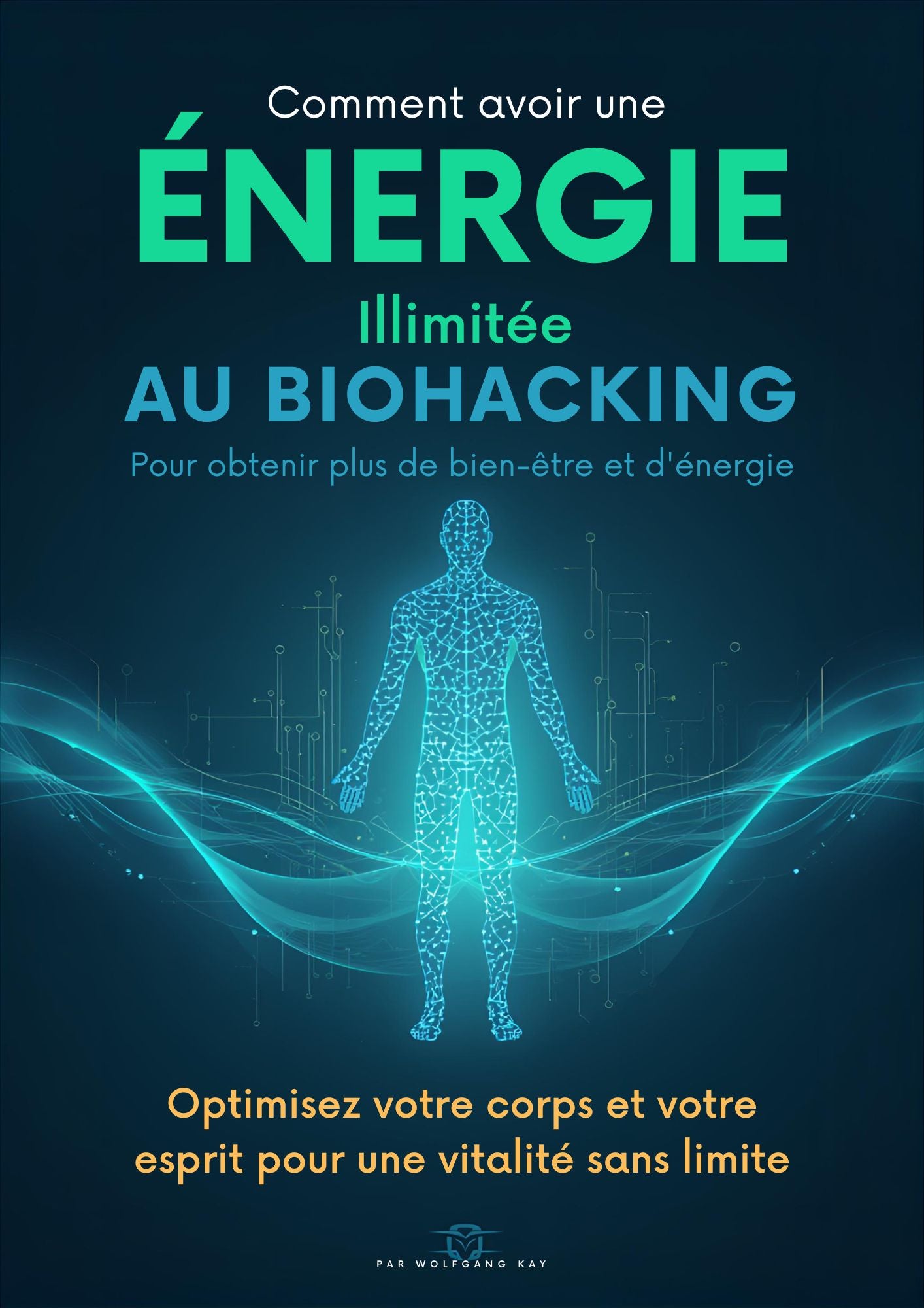 E-BOOK - COMMENT AVOIR UNE ENERGIE ILLIMITEE GRACE AU BIOHACKING ?