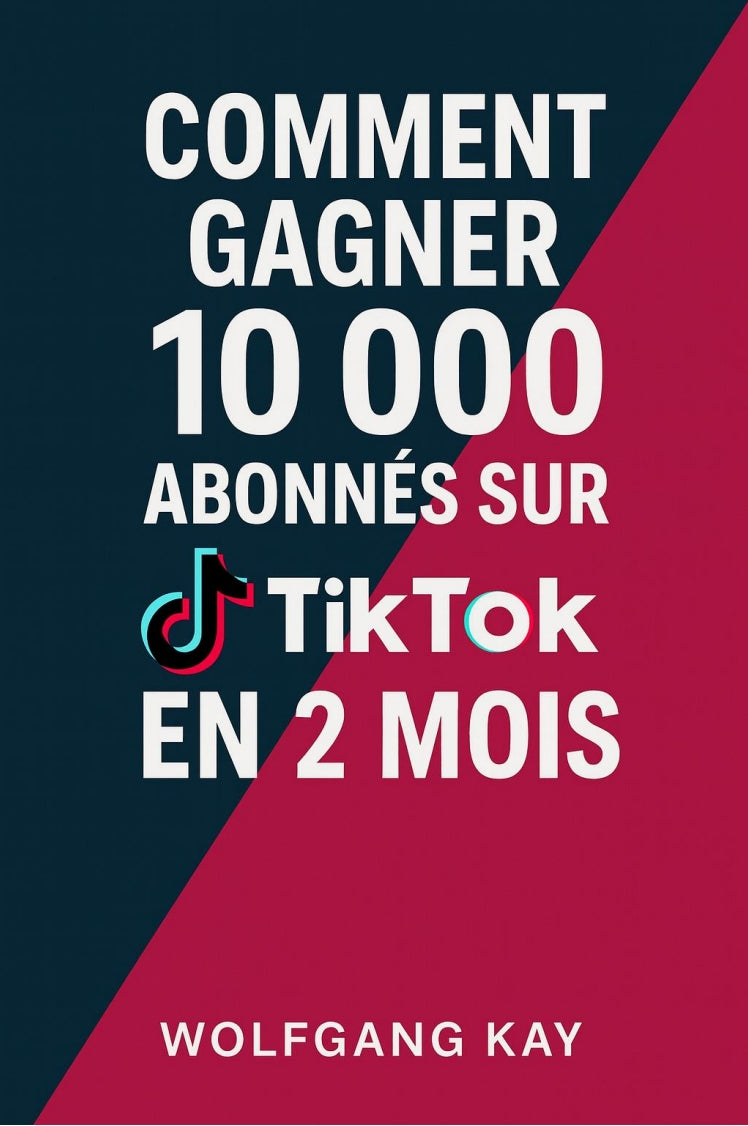E-BOOK : COMMENT GAGNER 10000 ABONNES SUR TIKTOK ?